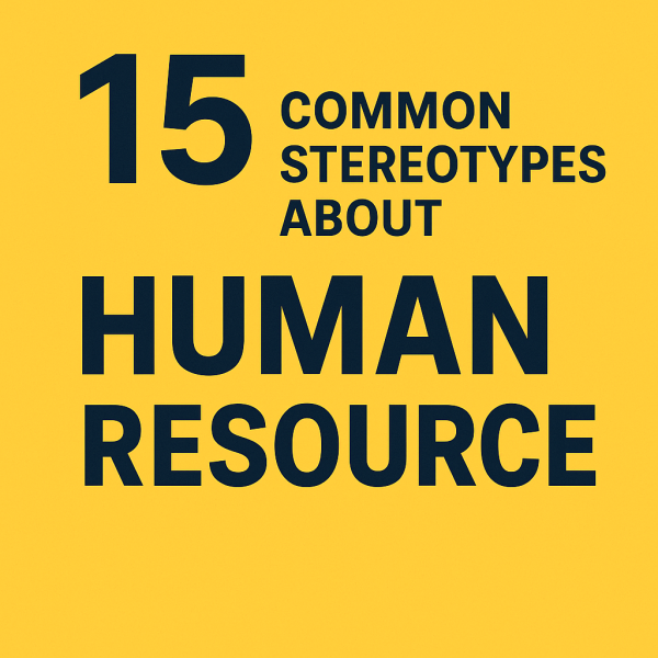15 Common Stereotypes About Human Resources—and the Reality Behind Them
